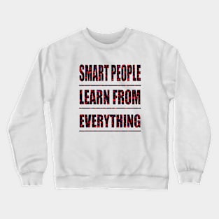 Smart People Learn from Everything Crewneck Sweatshirt